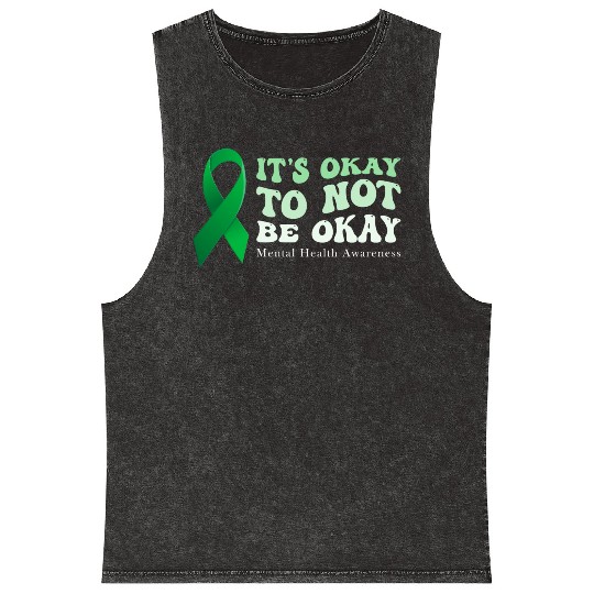 its okay to not be okay Mental Health Awareness Mineral Wash Tank Tops