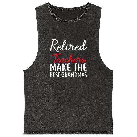 Retired Teacher Make The Best Grandmas Mineral Wash Tank Tops