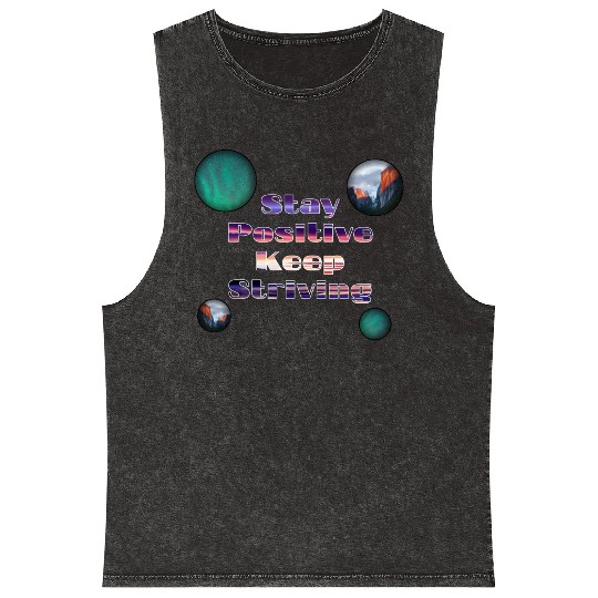 Stay positive keep striving Mineral Wash Tank Tops