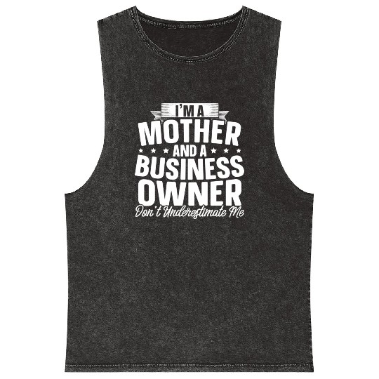 I'M A Mother And A Business Owner Entrepreneur Sup Mineral Wash Tank Tops
