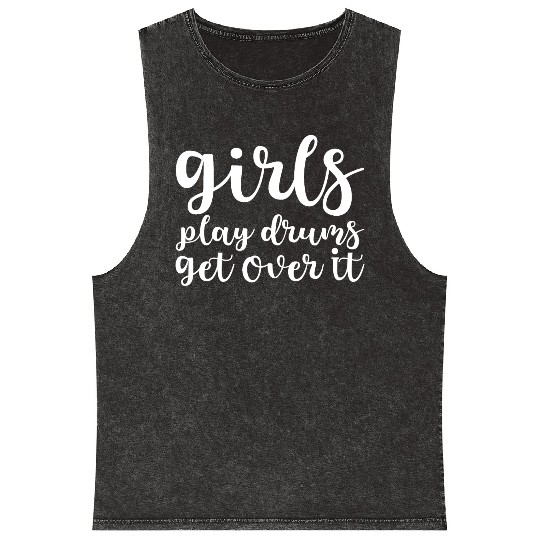Girls Play Drums, Get Over It Mineral Wash Tank Tops