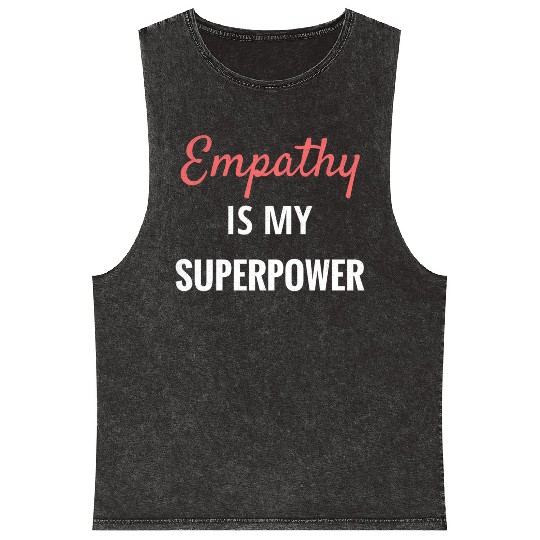 Empathy Is My Superpower Introvert Empathical Empa Mineral Wash Tank Tops