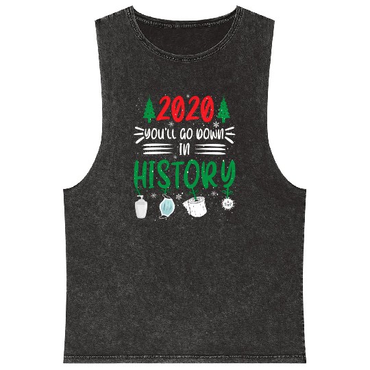 2020 You'Ll Go Down In History Mineral Wash Tank Tops