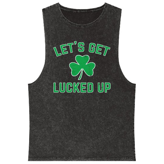 St Patricks Day Drinking Lucked Up Mineral Wash Tank Tops