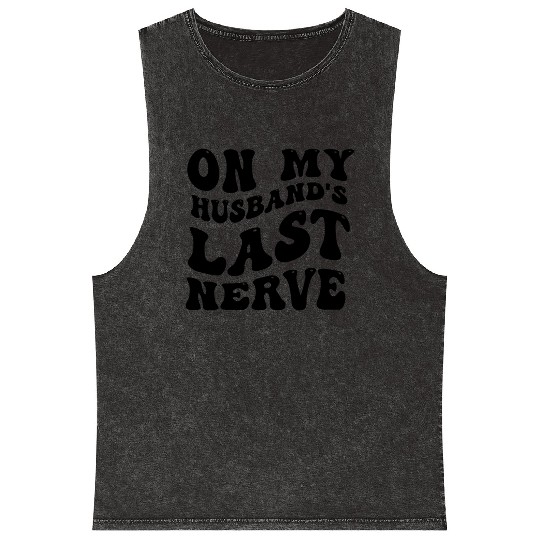 On My Husband's Last Nerve Mineral Wash Tank Tops