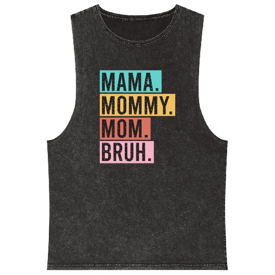 Mama Mommy Mom Bruh Funny Mothers Day 2023 for mom Mineral Wash Tank Tops