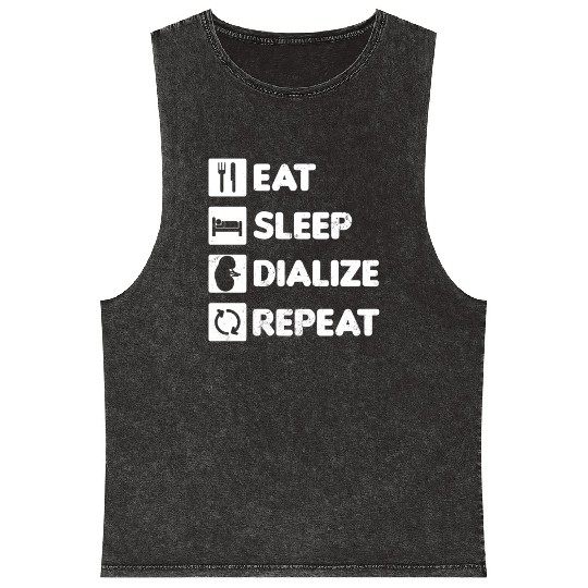 Dialysis Nurse Mineral Wash Tank Tops Eat Sleep Dialize Repeat Gift