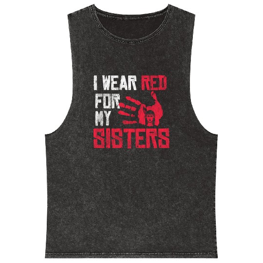 Native American I Wear Red For My Sister Indian Mineral Wash Tank Tops