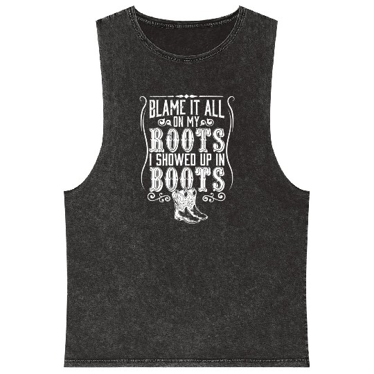 Country Blame It All On My Roots I Showed Up In Mineral Wash Tank Tops
