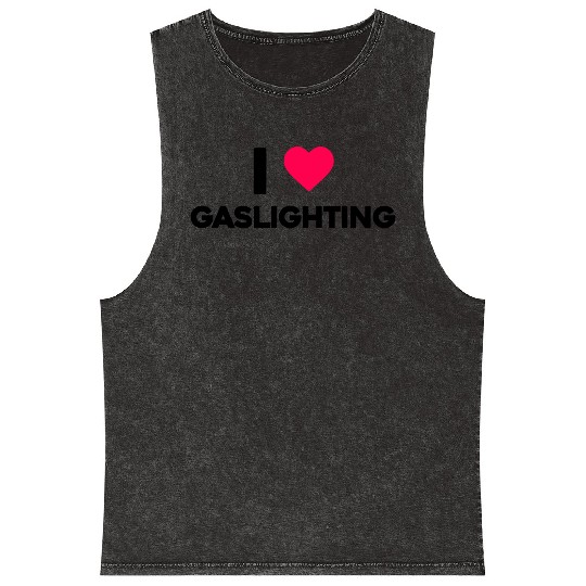 I Love Gaslighting Mineral Wash Tank Tops