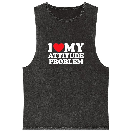 I Love My Attitude Problem Mineral Wash Tank Tops