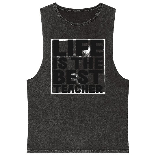 Life is the best Teacher Mineral Wash Tank Tops