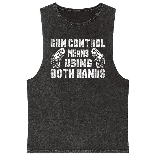 Gun Control Means Using Both Hands Mineral Wash Tank Tops
