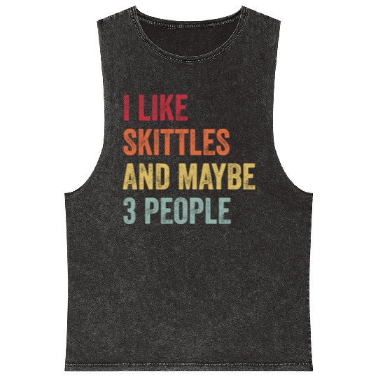 I Like Skittles and Maybe 3 People Gift Mineral Wash Tank Tops