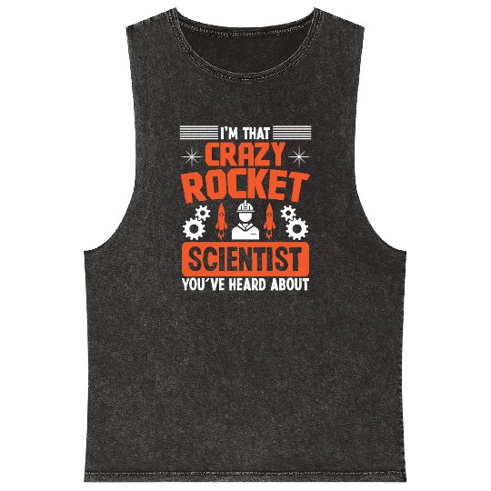 Aerospace engineer crazy rocket scientist rocket Mineral Wash Tank Tops