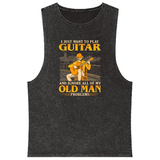 Play Guitar And Ignore All Of My Old Man Problems Mineral Wash Tank Tops
