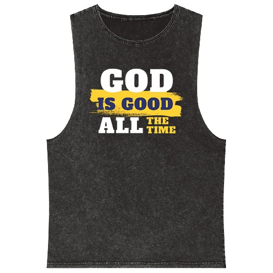 God is good all the time Mineral Wash Tank Tops