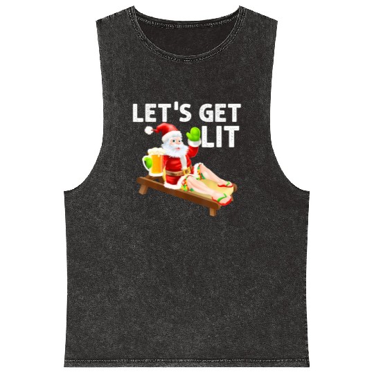 Lets Get Lit Santa Funny Christmas In July Santa Mineral Wash Tank Tops
