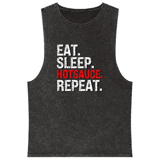 Eat Sleep Hotsauce Repeat For cy Hot Sauce Mineral Wash Tank Tops