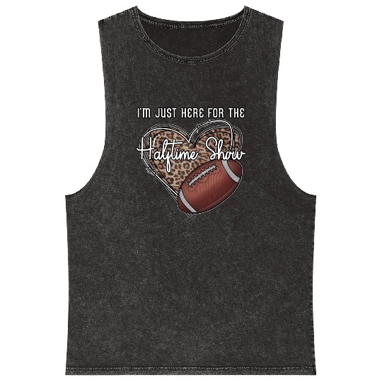 I'M Just Here For The Halftime Show Football Mineral Wash Tank Tops