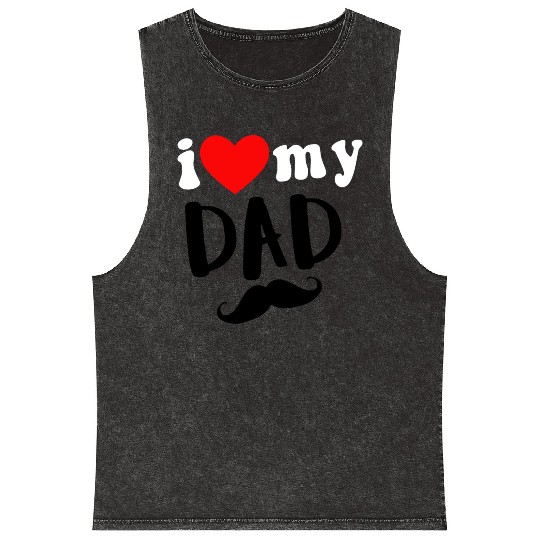 i love my dad Mineral Wash Tank Tops