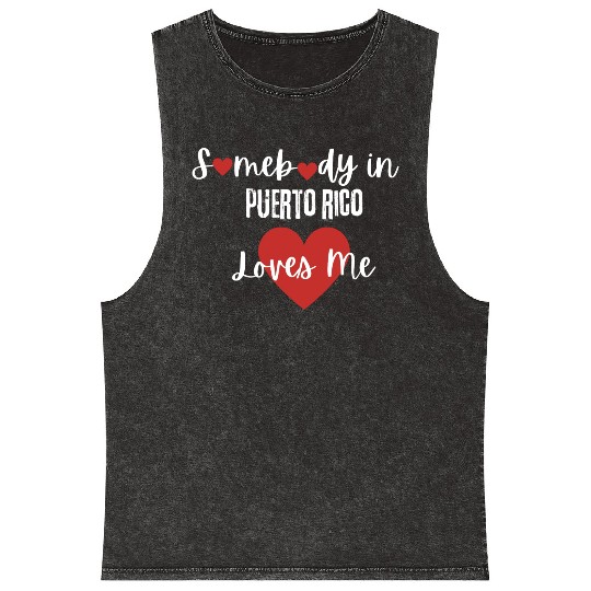 Somebody in Puerto Rico Loves Me Mineral Wash Tank Tops