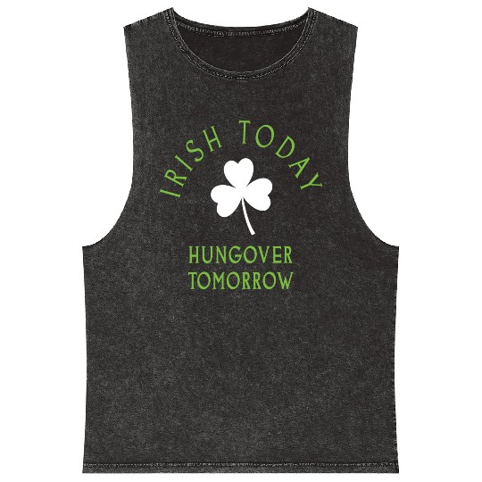 Irish Today St Patrick s Day Ireland Mineral Wash Tank Tops