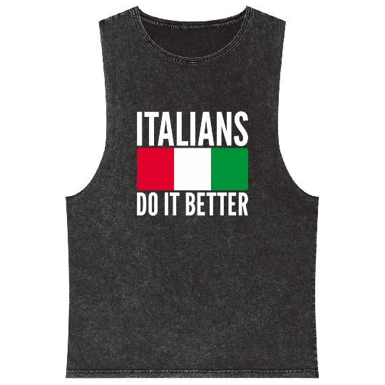 Italians Do It Better Italy Flag Quoted Themed Mineral Wash Tank Tops