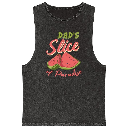 Dad s Slice Of Paradise Funny Watermelon Lover Mineral Wash Tank Tops