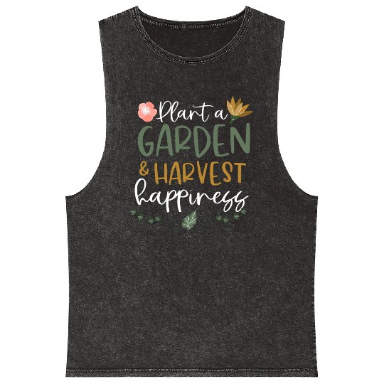 Plant A Garden And Harvest Happiness Plant Lover Mineral Wash Tank Tops