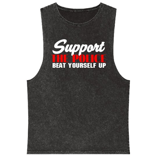 support the police beat yourself up Mineral Wash Tank Tops
