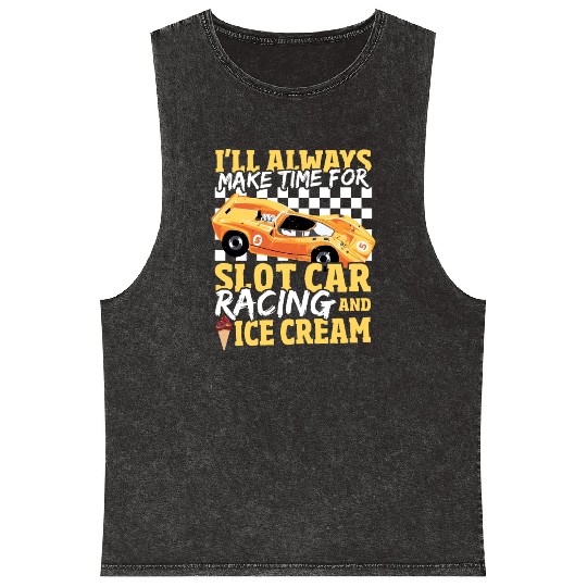 Always Time For Slot Car Racing And Ice Cream Mineral Wash Tank Tops