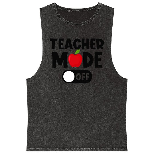 Last Day Of School Teacher Mode Off Mineral Wash Tank Tops