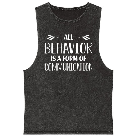 Special Education Teacher All Behavior Is A Form Mineral Wash Tank Tops