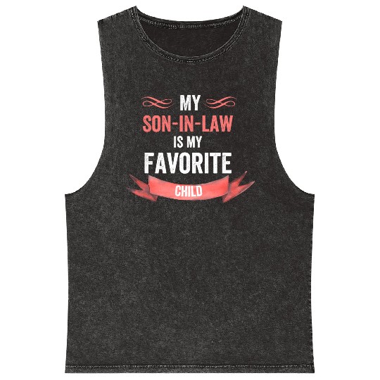 My Son In Law Is My Favorite Child Mineral Wash Tank Tops