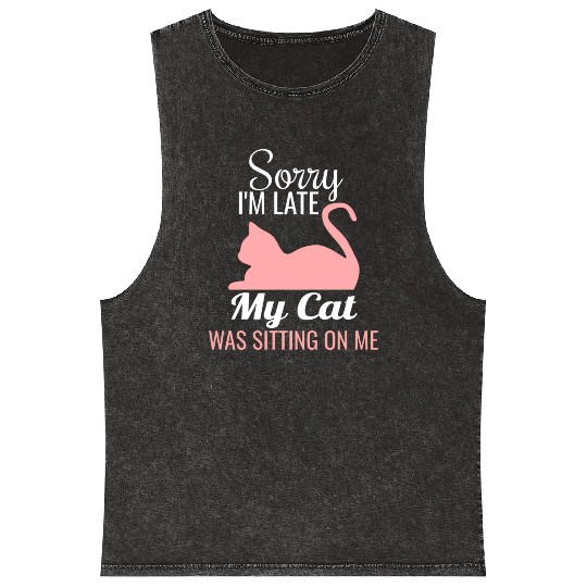Sorry I'M Late My Cat Was Sitting On Me Cat Mineral Wash Tank Tops