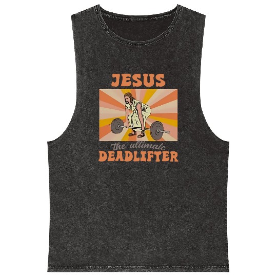 Jesus The Ultimate Deadlifter Christian Gym Mineral Wash Tank Tops
