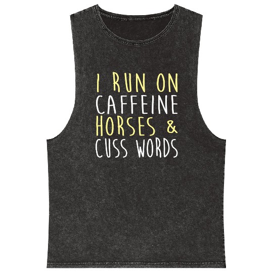 I Run on Caffeine Horses and Cuss Words Mineral Wash Tank Tops