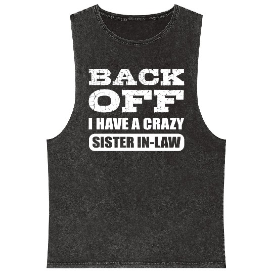 Crazy Sister in Law Joker or Funny Person Gift Mineral Wash Tank Tops