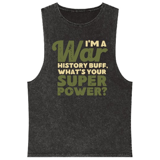 I'm a War History Buff - WW2 Enthusiast Mineral Wash Tank Tops