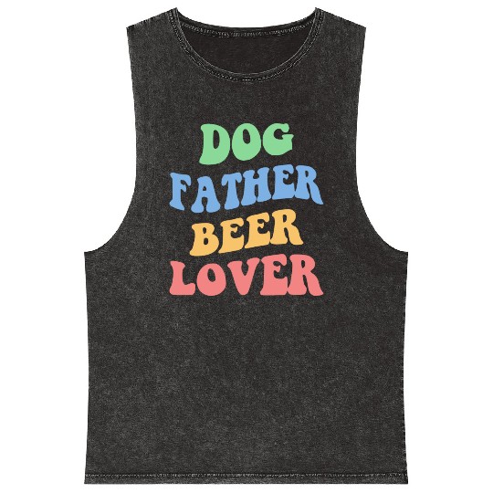 Dog Father Beer Lover Iv Mineral Wash Tank Tops