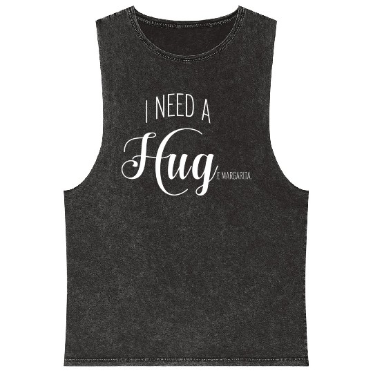 I Need A Huge Margarita Mineral Wash Tank Tops