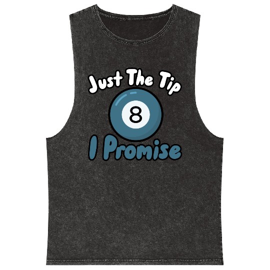 Just The Tip I Promise Mineral Wash Tank Tops