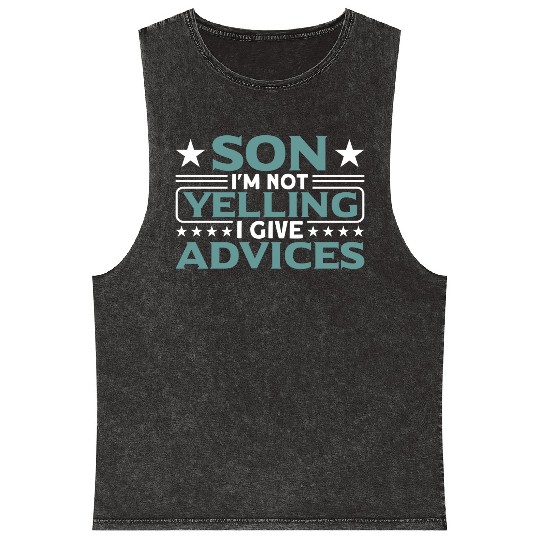 Son Son Im Not Yelling I Give Advices Boy trending Mineral Wash Tank Tops