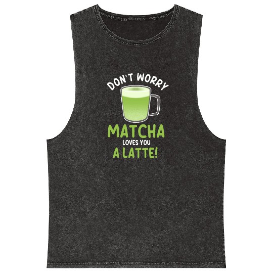 Funny Matcha Latte Pun Mineral Wash Tank Tops