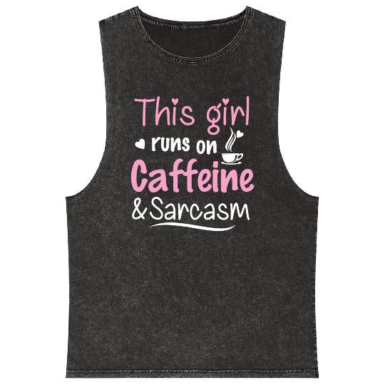 This Girl Runs On Caffeine And Sarcasm Mineral Wash Tank Tops