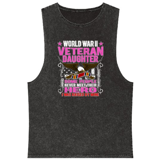 Proud World War 2 Veteran Daughter I Was Raised By Mineral Wash Tank Tops