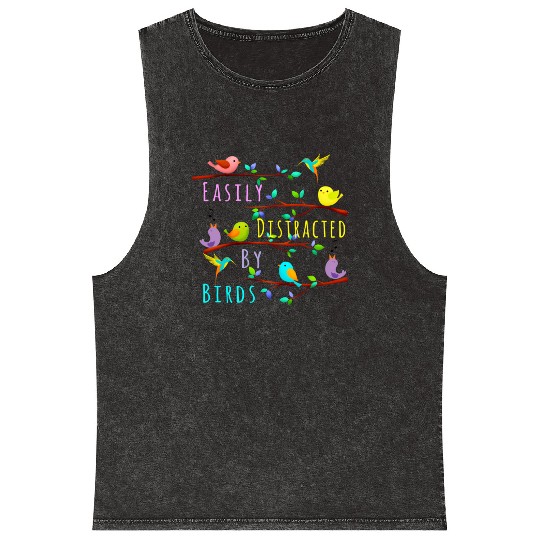 Easily Distracted By Birds Bird Bird Watching Mineral Wash Tank Tops