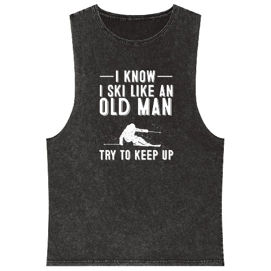I Know I Ski Like An Old Skiing Dads Mineral Wash Tank Tops
