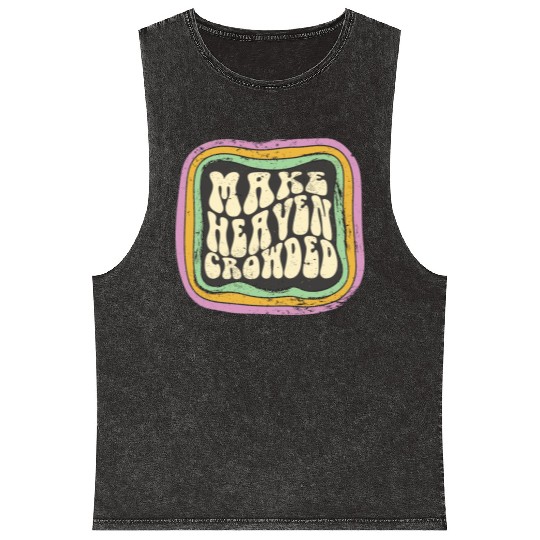 Make Heaven Crowded Christian Quote Catholic Mineral Wash Tank Tops